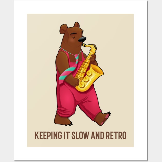 saxophone bear, says keeping it Slow and retro Wall Art by Graffas